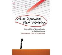 Who Speaks For Writing: Stewardship In Writing Studies In The 21st Century (Studies In Composition And Rhetoric)