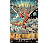 Who Stole My Future: How the American Promise Was Made, Sold, and Broken