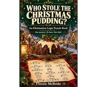 Who Stole The Christmas Pudding An Elimination Logic Puzzle Book:: Cross Out The Christmas Icons As You Work Through 1482 Suspects To Isolate The Thief!