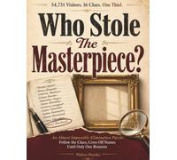 Who Stole The Masterpiece: An Almost Impossible Elimination Puzzle: Follow the Clues, Cross Off Names Until Only One Remains