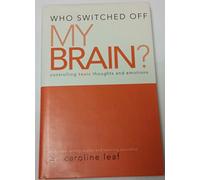Who Switched Off My Brain? Controlling Toxic Thoughts and Emotions