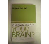 Who Switched Off Your Brain?: Solving the Mystery of He Said / She Said