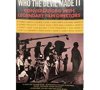 Who the Devil Made It: Conversations With Robert Aldrich, George Cukor, Allan Dwan, Howard Hawks, Alfred Hitchcock, Chuck Jones, Fritz Lang, Joseph H. Lewis, Sidney Lumet