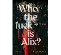 Who the fuck is Alix?: thriller