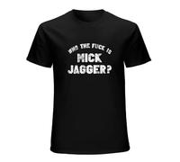 Who The Fuck is Mick Jagger ? T-Shirt Man's Fashion Black Unisex Tees XL