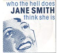 WHO THE HELL DOES JANE SMITH THINK SHE IS - USE IMAGINATION 7" (45) UK INFLUX 0 B/W HOW MANY HOURS (FUX1)PIC SLEEVE