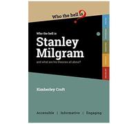 Who The Hell Is Stanley Milgram?