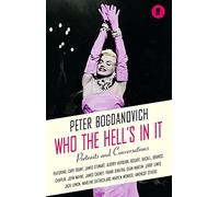 Who the Hell's In It?: Conversations with Legendary Film Stars