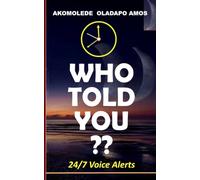 WHO TOLD YOU ?: 24/7 Voice Alerts