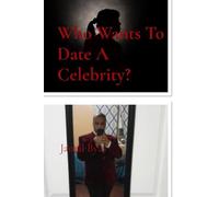Who Wants To Date A Celebrity?