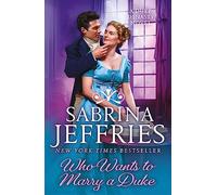 Who Wants to Marry a Duke: Dazzling historical romance from the queen of the sexy Regency!