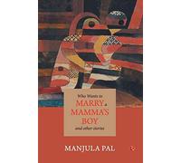 Who Wants To Marry A Mamma's Boy And Other Stories