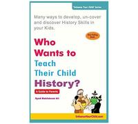 Who Wants To Teach Their Child History?