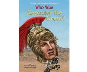Who Was Alexander The Great Kathryn Waterfield, Robin Waterfield (Auteur)