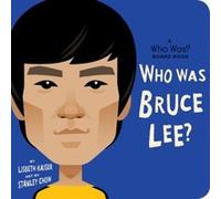 Who Was Bruce Lee A Who Was Board Book by Who HQ Who HQ (Auteur)