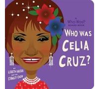 Who Was Celia Cruz A Who Was Board Book by Who HQ Who HQ (Auteur)
