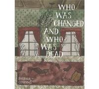 Who Was Changed and Who Was Dead by Barbara Comyns Barbara Comyns (Auteur)
