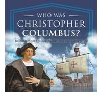 Who Was Christopher Columbus? Biography For Kids 6-8 Children's Biography Books