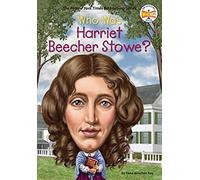 Who Was Harriet Beecher Stowe?