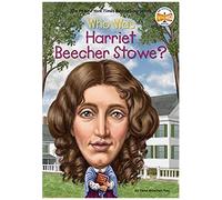 Who Was Harriet Beecher Stowe?