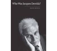 Who Was Jacques Derrida?
