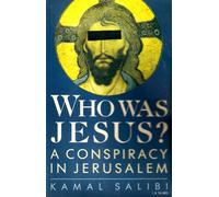 Who Was Jesus?: A Conspiracy in Jerusalem