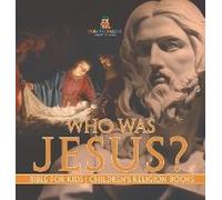 Who Was Jesus? Bible For Kids Children's Religion Books
