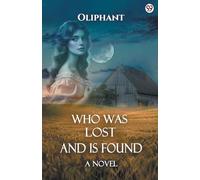 Who Was Lost And Is Found A Novel