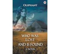 Who Was Lost And Is Found A Novel
