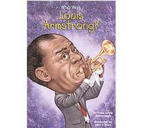 Who Was Louis Armstrong?, Who Was...? Yona Zeldis McDonough (Auteur)