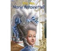 Who Was Marie Antoinette? - [Version Originale] Dana Meachen Rau (Auteur)