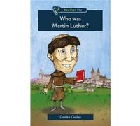 Who was Martin Luther by Danika Cooley Danika Cooley (Auteur)