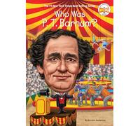 Who Was P. T. Barnum?