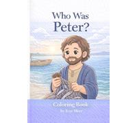 Who Was Peter?: A Christian Coloring Book for Kids