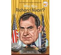 Who HQ – Who Was Richard Nixon?