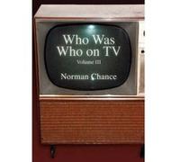 Who Was Who on TV - [Version Originale] Norman Chance (Auteur)