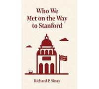 Who We Met On The Way To Stanford