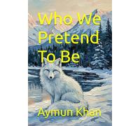 Who We Pretend To Be