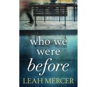 Who We Were Before by Leah Mercer Inconnu (Auteur)