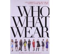Who What Wear: Celebrity and Runway Style for Real Life
