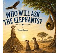 Who Will Ask The Elephants?