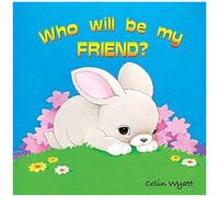 Who Will Be My Friend?