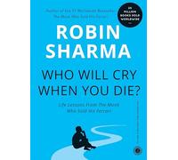 Who Will Cry When You Die?