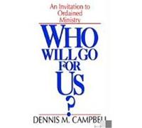 Who Will Go for Us? Dennis M. Campbell (Auteur)