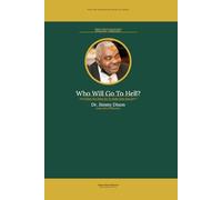 Who Will Go To Hell?: And What You Must Do To Make Sure You Don’t