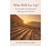Who Will Go Up? the Geography of Transformation: Pilgrimage in the Holy Land