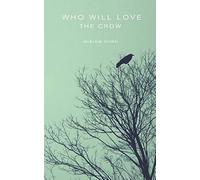 Who Will Love The Crow
