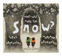 Who Will Make the Snow by Taras Prokhasko Taras Prokhasko (Auteur)
