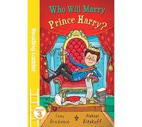 Who Will Marry Prince Harry? (Reading Ladder Level 3) by Tony Bradman (2016-04-07)