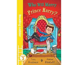 Who Will Marry Prince Harry? (Reading Ladder Level 3) by Tony Bradman (2016-04-07)